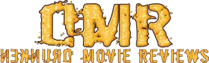 drunken movie reviews